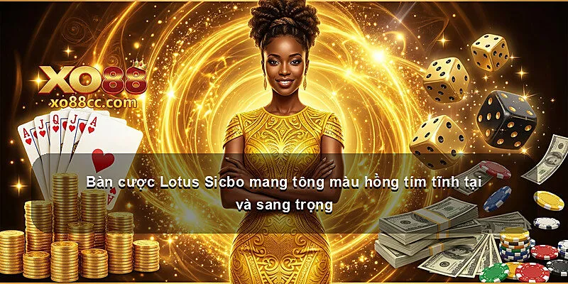 Bàn cược Lotus Sicbo mang tông màu hồng tím tĩnh tại và sang trọng