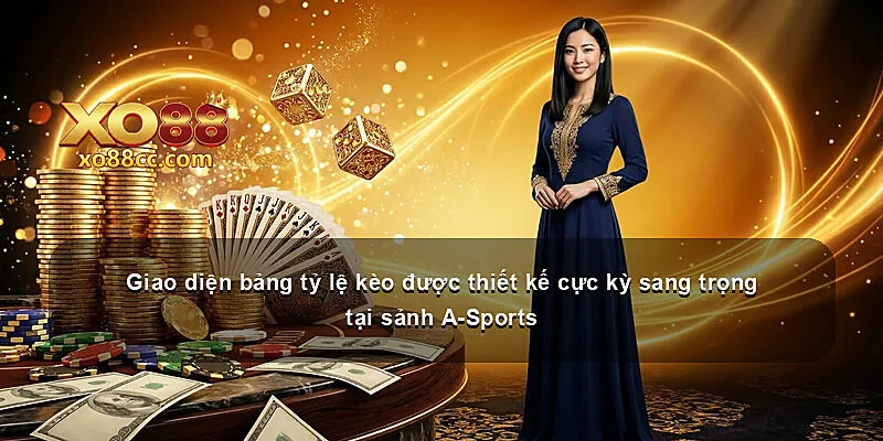 Giao diện bảng tỷ lệ kèo được thiết kế cực kỳ sang trọng tại sảnh A-Sports