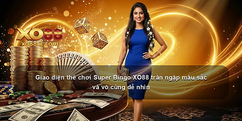 Giao diện thẻ chơi Super Bingo XO88 tràn ngập màu sắc và vô cùng dễ nhìn