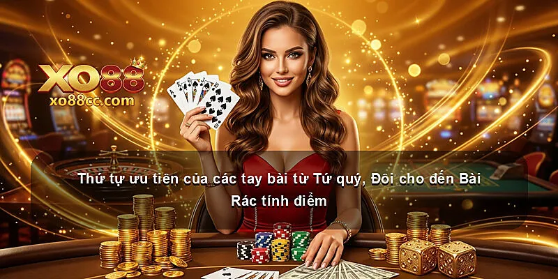 Thứ tự ưu tiên của các tay bài từ Tứ quý, Đôi cho đến Bài Rác tính điểm