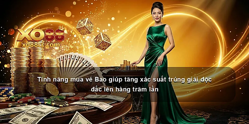Tính năng mua vé Bao giúp tăng xác suất trúng giải độc đắc lên hàng trăm lần