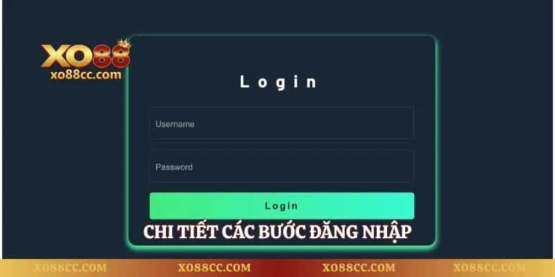 Đăng Nhập XO88 - Hướng Dẫn Truy Cập Tài Khoản Nhanh An Toàn 2 Chi tiết các bước đăng nhập