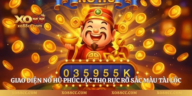 Nổ Hũ Phúc Lộc Thọ - Cẩm Nang Săn Jackpot Cho Game Thủ 1 Giao diện nổ hũ phúc lộc thọ rực rỡ sắc màu tài lộc