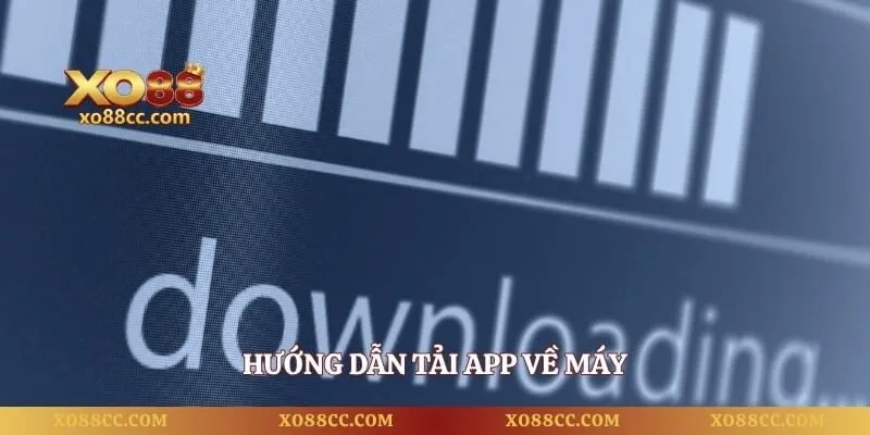 Tải app XO88 – Hướng Dẫn Cài Đặt Trên Android, iPhone 3 Hướng dẫn tải app về máy