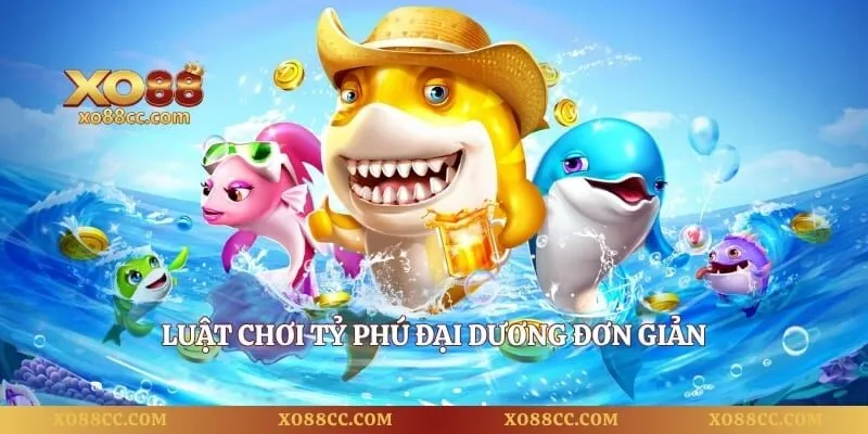 Tỷ Phú Đại Dương - Săn Boss Đơn Giản, Nhận Thưởng Lớn 2 Luật chơi Tỷ Phú Đại Dương đơn giản