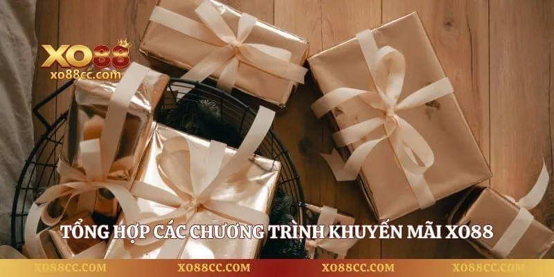 Khuyến Mãi XO88 – Tổng Hợp Ưu Đãi Hấp Dẫn Dành Cho Hội Viên 2 Tổng hợp các chương trình khuyến mãi XO88