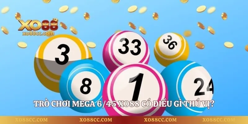 Mega 6/45 Cơ Hội Trúng Thưởng Lớn Hấp Dẫn Cho Mọi Người 1 Trò chơi Mega 6/45 XO88 có điều gì thú vị?