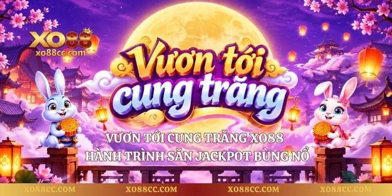 Vươn Tới Cung Trăng XO88 – Hành Trình Săn Jackpot Bùng Nổ